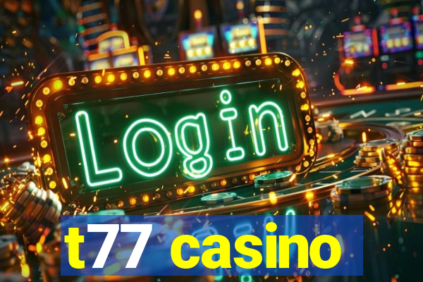 t77 casino